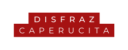 DISFRAZ caperucita