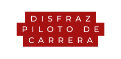 DISFRAZ PILOTO DE CARRERA