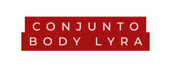 CONJUNTO BODY LYRA